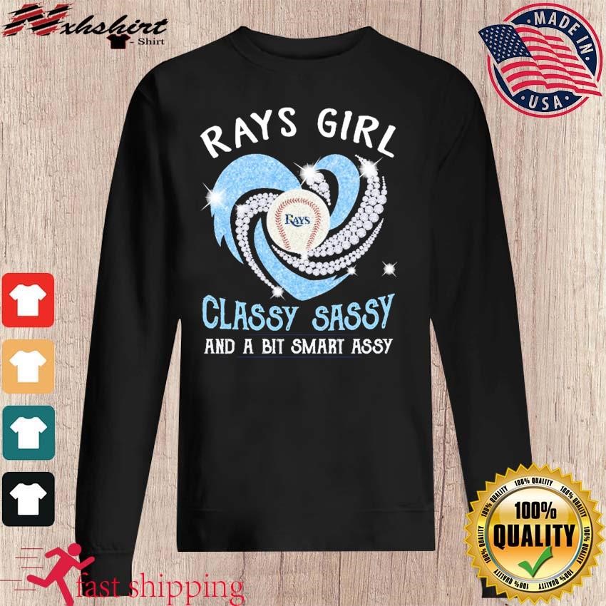 Official tampa Bay Rays Girl Classy Sassy And A Bit Smart Assy