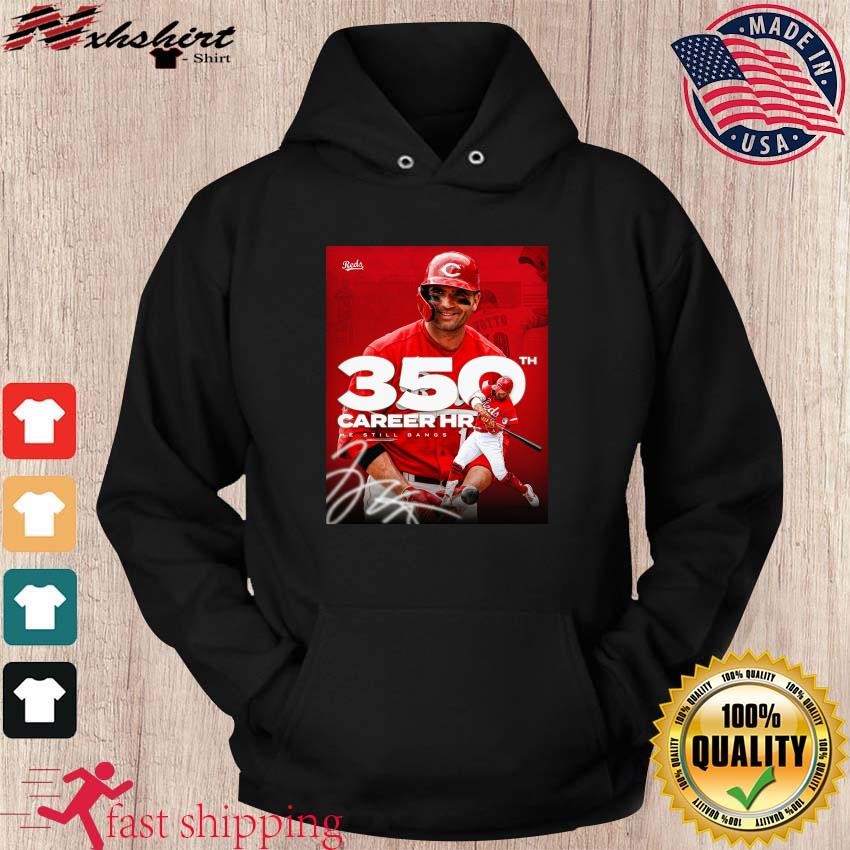 Joey Votto 350th Career Hr He Still Bangs Shirt, hoodie, sweater, long  sleeve and tank top