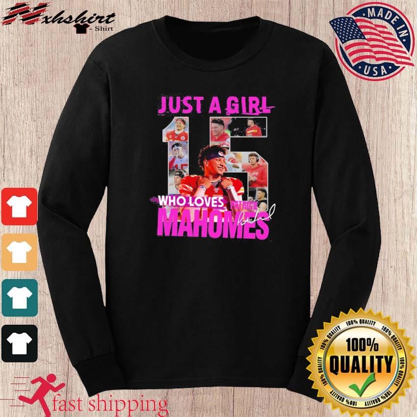 Just A Girl Who Loves Chiefs Mahomes 15 Shirt - Limotees