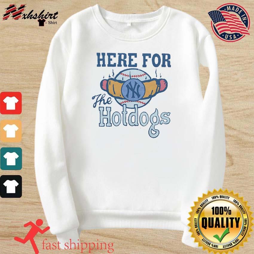 New York Yankees Here For The Hotdogs Shirt, hoodie, sweater, long