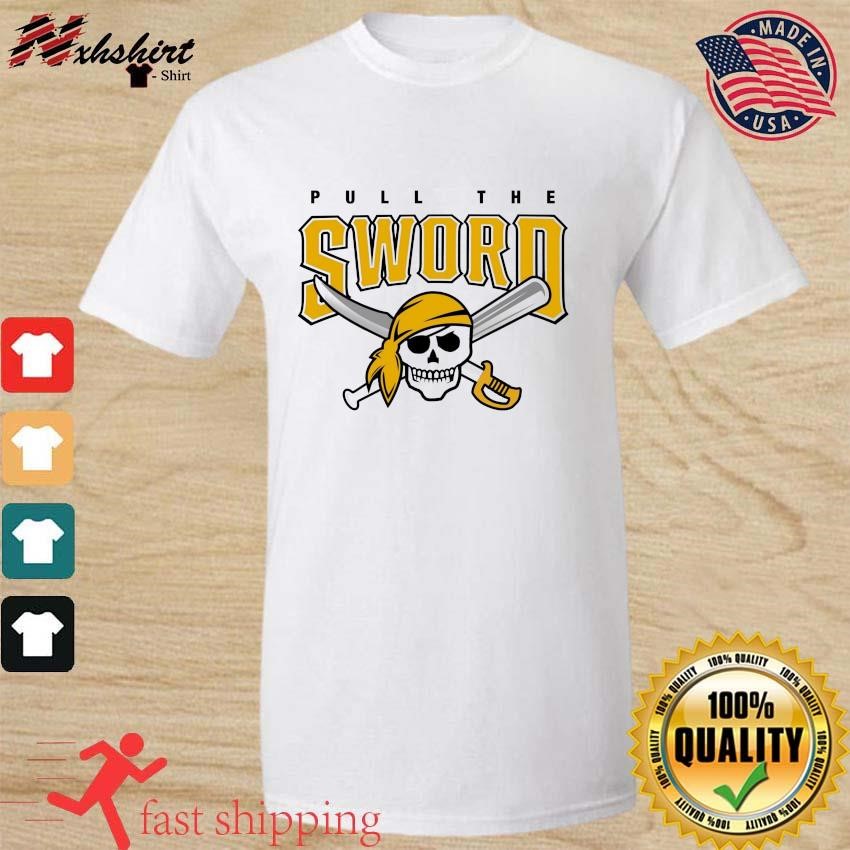 Pull The Sword Pittsburgh Pirates Shirt