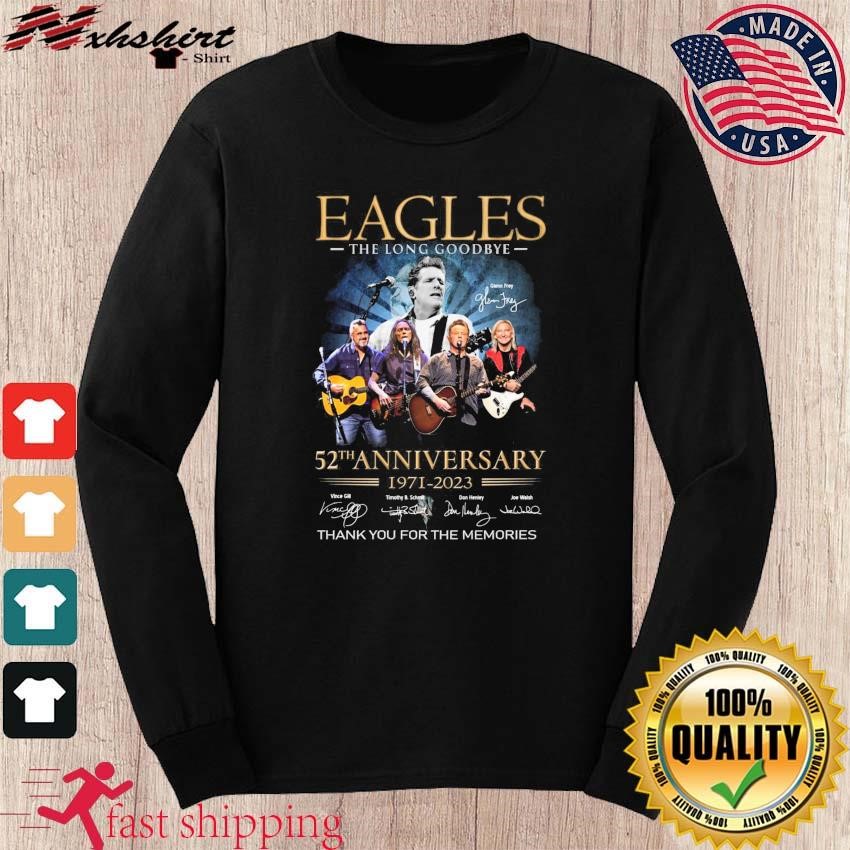 The Eagles Shirt The Long Goodbye Final Tour 2023 T-Shirt The Eagles 52nd  Anniversary 1971-2023 Signatures Shirt Eagles Band Shirt, hoodie, sweater,  long sleeve and tank top