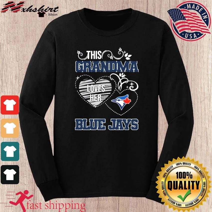 This Grandma Loves Her Toronto Blue Jays shirt, hoodie, sweater, long  sleeve and tank top