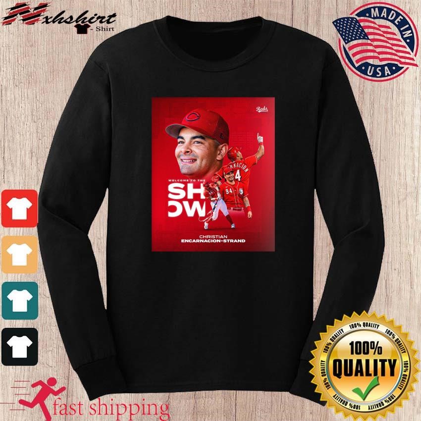 Welcome To The Show Christian Encarnacion-Strand Cincinnati Reds Shirt,  hoodie, sweater, long sleeve and tank top