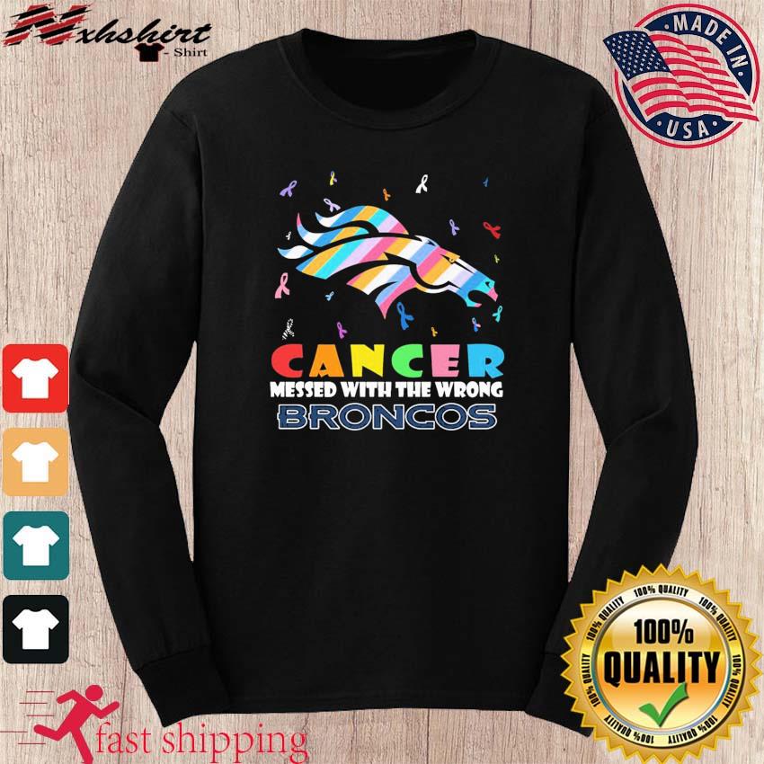 Denver Broncos NFL Cancer Mess With The Wrong Shirt, hoodie