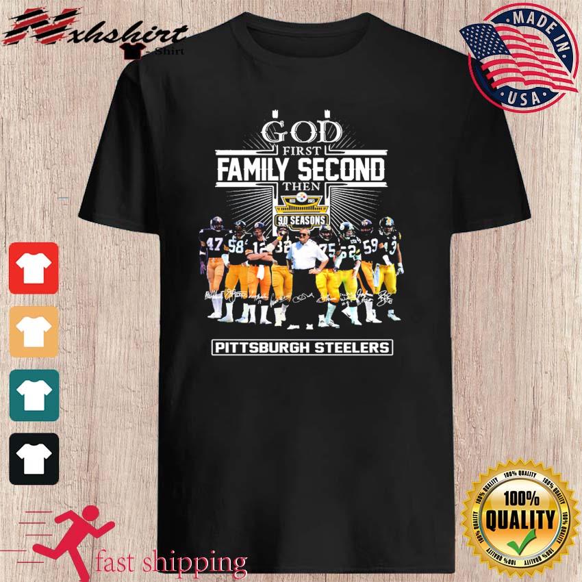 God first family second then 90 season Pittsburgh steelers shirt