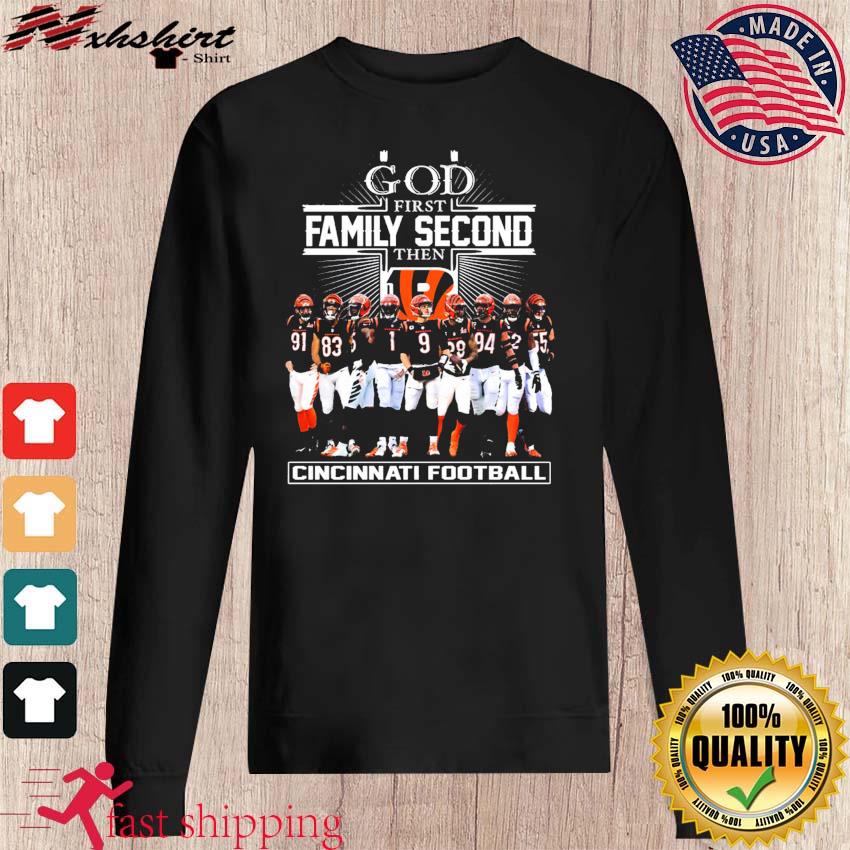 Official god First Family Second Then Cincinnati Bengals Football T Shirt,  hoodie, sweater, long sleeve and tank top