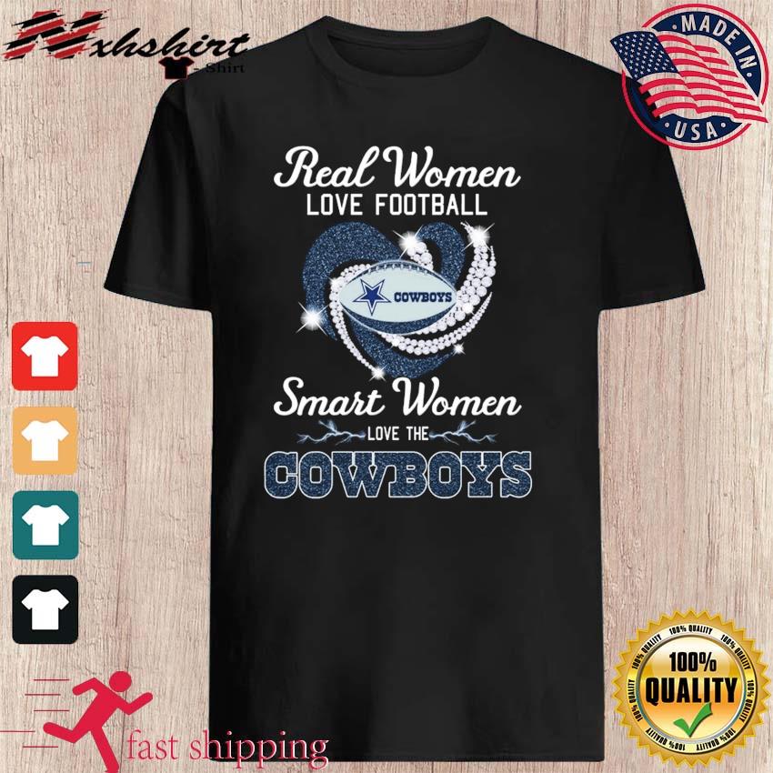 Heart Diamonds Real Women Love Football Smart Women Love The Dallas Cowboys  2023 Shirt, hoodie, sweater, long sleeve and tank top