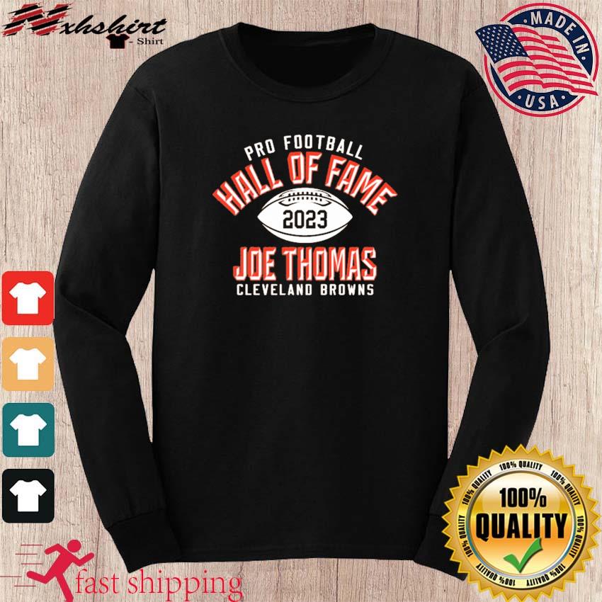 Joe Thomas Cleveland Browns Pro Football Hall Of Fame 2023 shirt, hoodie,  sweater, long sleeve and tank top