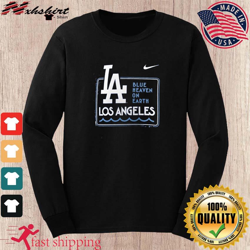 Los Angeles Dodgers Nike Think Blue Heaven On Earth T-shirt,Sweater,  Hoodie, And Long Sleeved, Ladies, Tank Top