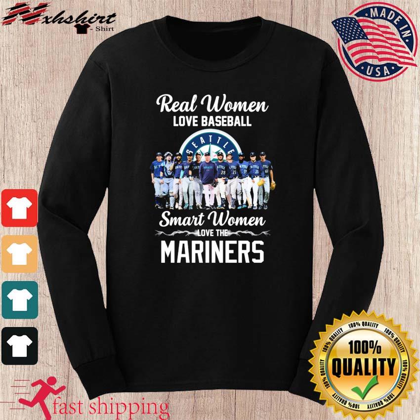 Real Women Love Baseball Smart Women Love The Seattle Mariners 2023 Shirt,  hoodie, sweater, long sleeve and tank top