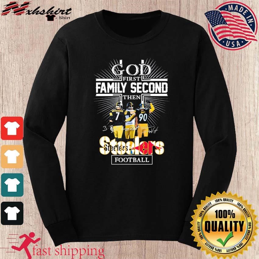 God First Family Second Then Ben Roethlisberger Chris Boswell And Tj Watt  Pittsburgh Steelers Signatures Shirt, hoodie, sweater, long sleeve and tank  top