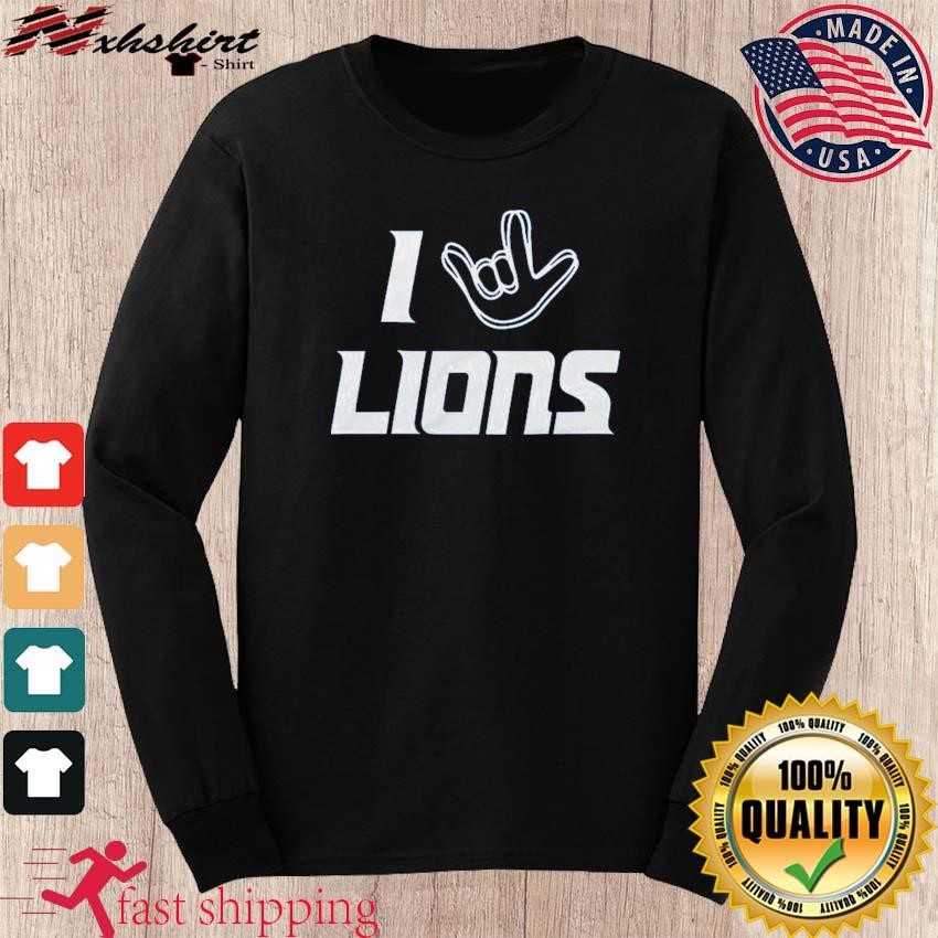 I Love Sign Detroit Lions Shirt, hoodie, sweater, long sleeve and tank top