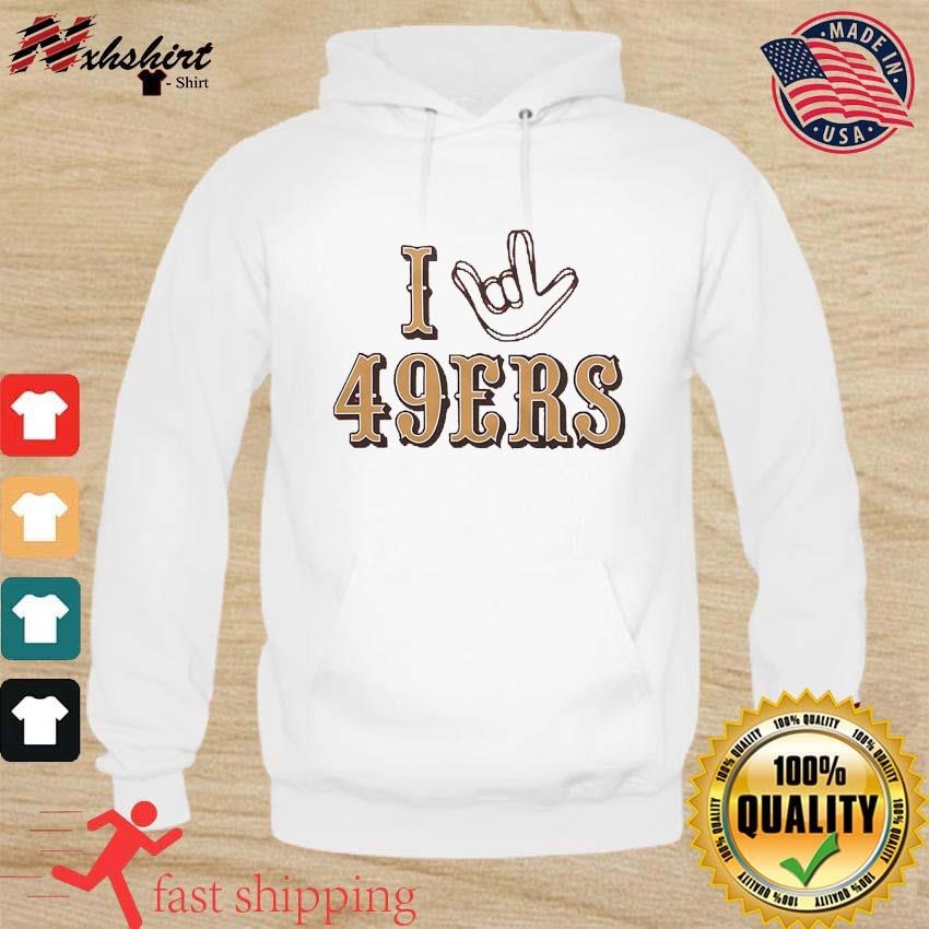 I Love Sign San Francisco 49ers Shirt, hoodie, sweater, long