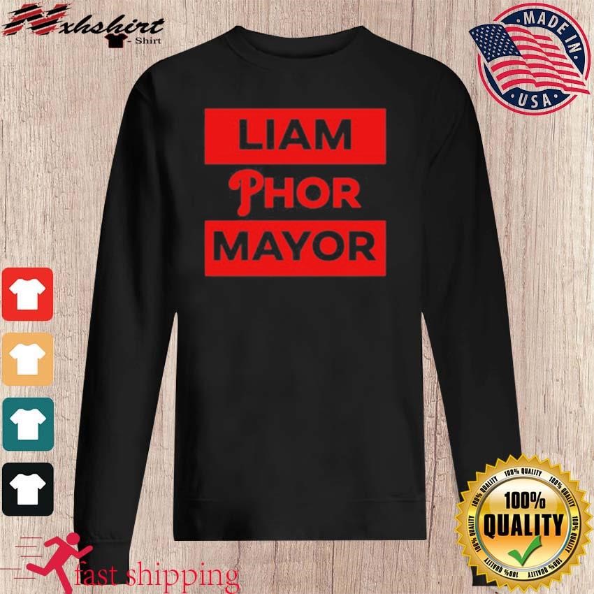 Phillies Liam Phor Mayor Shirt, Hoodie, Women Tee, Sweatshirt