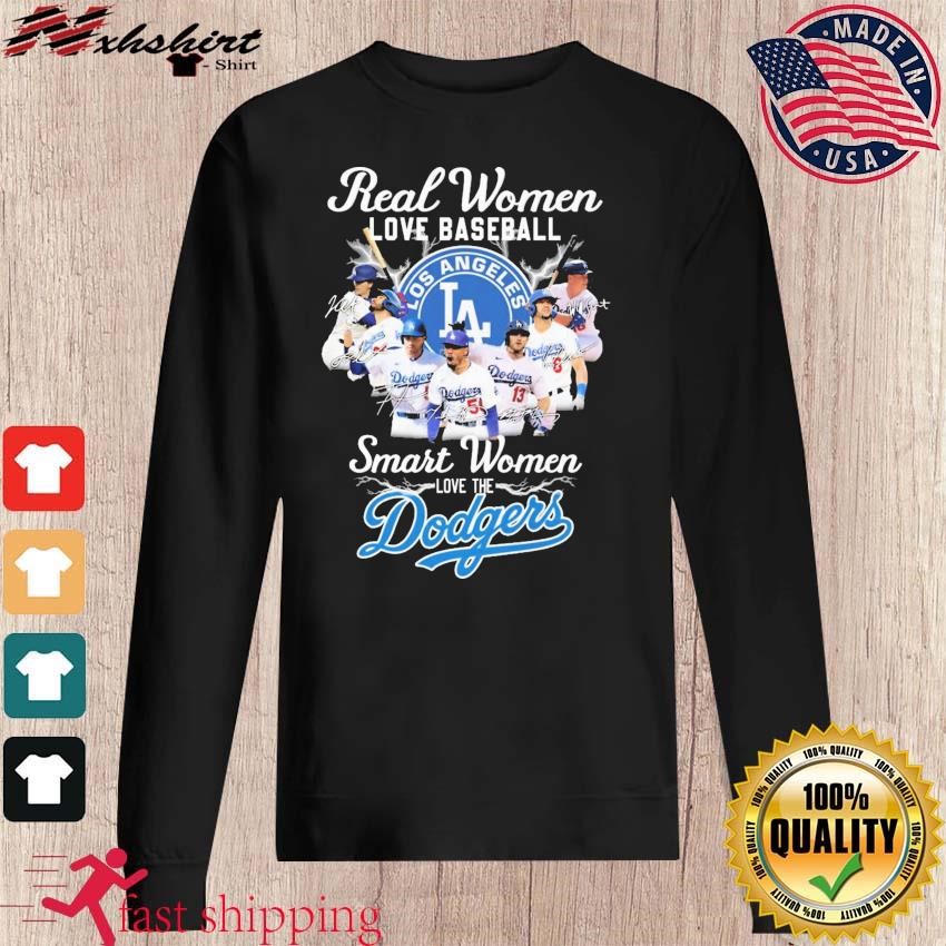 Real Women Love Baseball Smart Women Love The LA Dodgers Teams Mlb 2023  Signatures Shirt, hoodie, sweater, long sleeve and tank top
