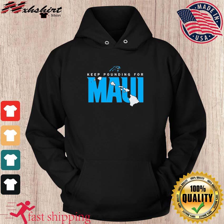 Keep Pounding For Maui Carolina Panthers Shirt, hoodie, sweater