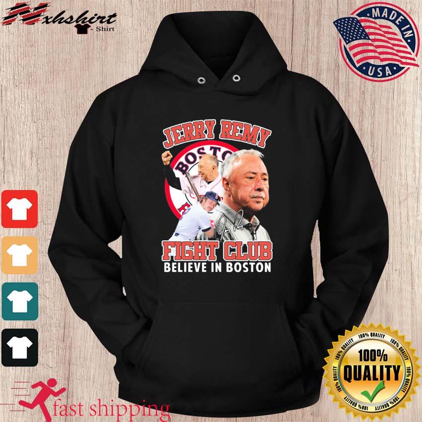 2023 Jerry Remy Fight Club Believe In Boston t-shirt, hoodie, sweater, long  sleeve and tank top