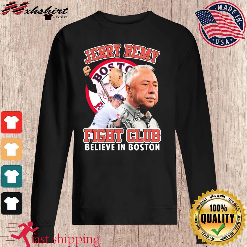 Jerry Remy Shirt Jerry Remy Fight Club Believe in Boston 