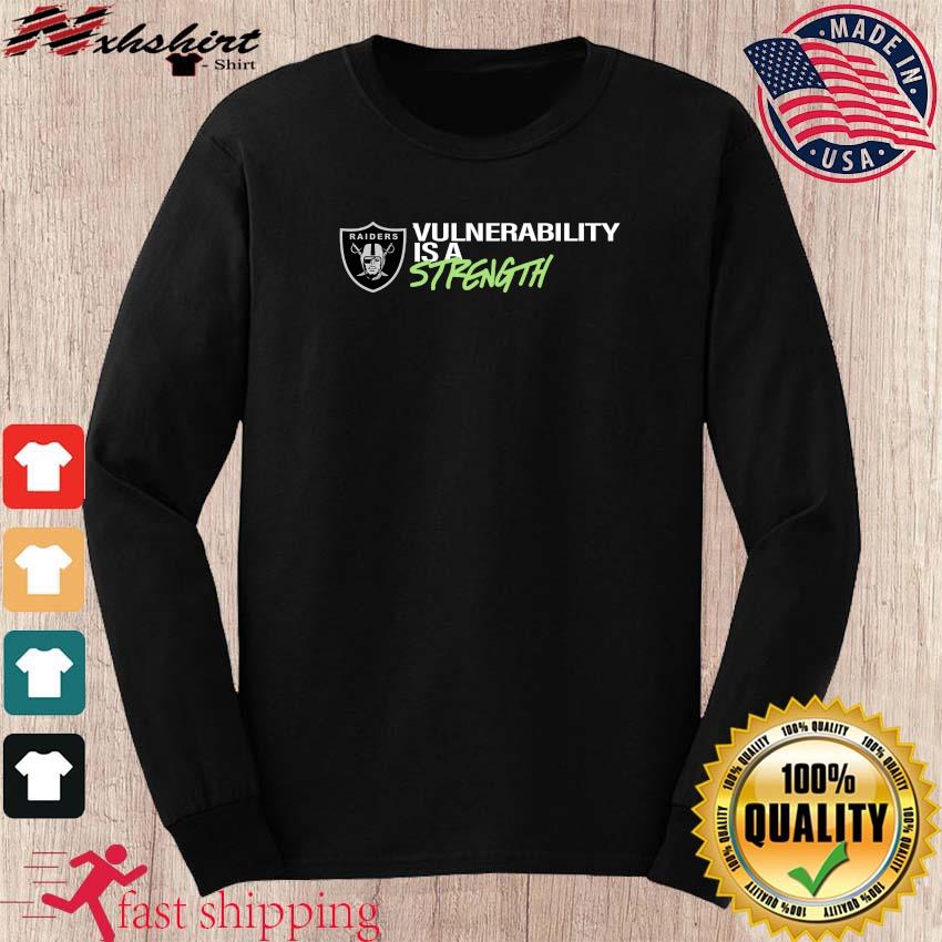 Las Vegas Raiders Vulnerability Is A Strength Shirt, hoodie, sweater, long  sleeve and tank top