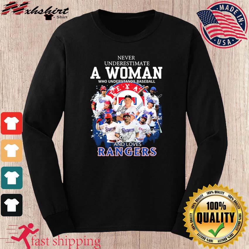 Never Underestimate A Woman Who Understands Baseball And Loves Texas Rangers  T Shirt