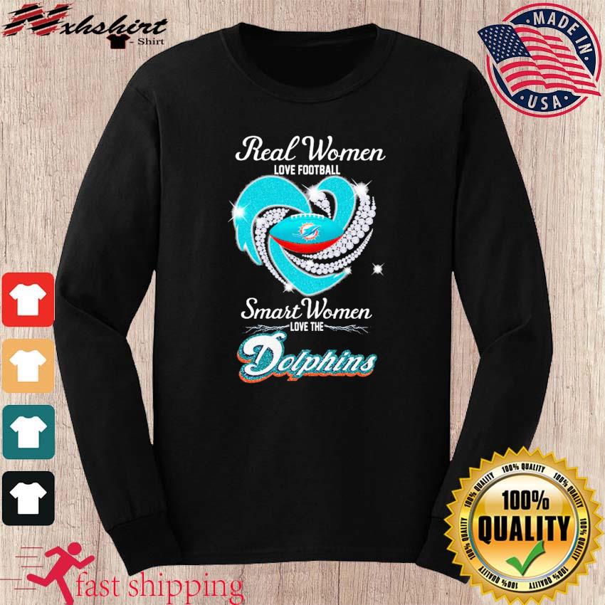 Miami Dolphins Real Women Love Football Smart Women Love The Miami Dolphins  Unisex T-Shirt