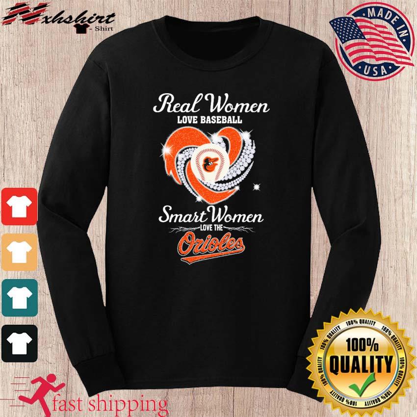 Real Women Love Baseball Smart Women Love The O's Baltimore Orioles Shirt,  hoodie, sweater, long sleeve and tank top
