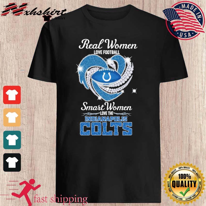 Real Women Love Football Smart Women Love The Indianapolis Colts Heart  Diamonds Shirt, hoodie, sweater, long sleeve and tank top