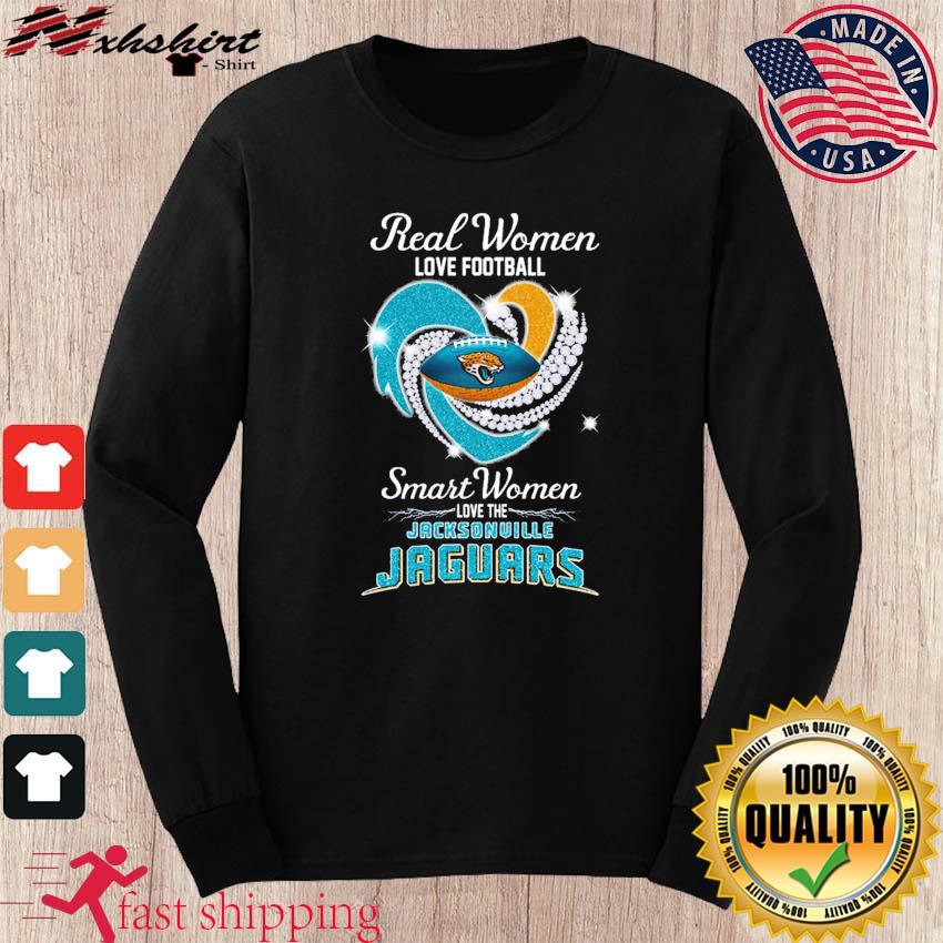 Product real women love Football smart women love the jacksonville jaguars  shirt, hoodie, sweater, long sleeve and tank top