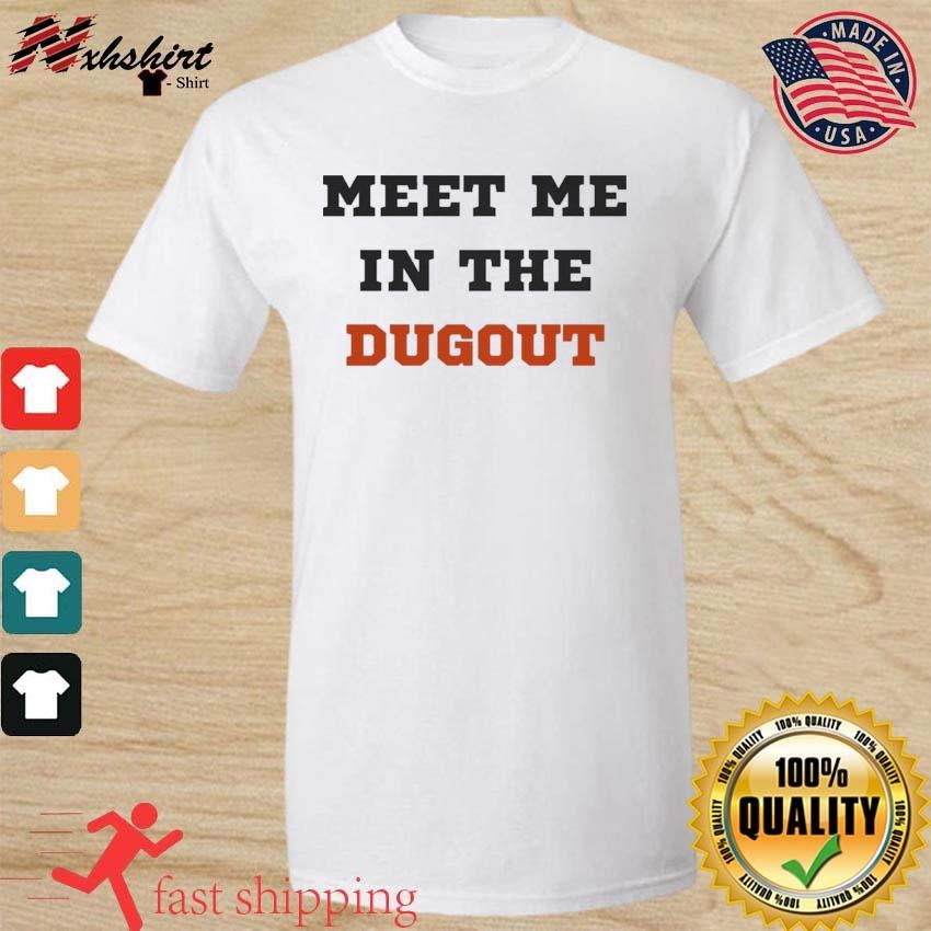 Baltimore Orioles Meet Me In The Dugout Shirt, hoodie, sweater, long sleeve  and tank top