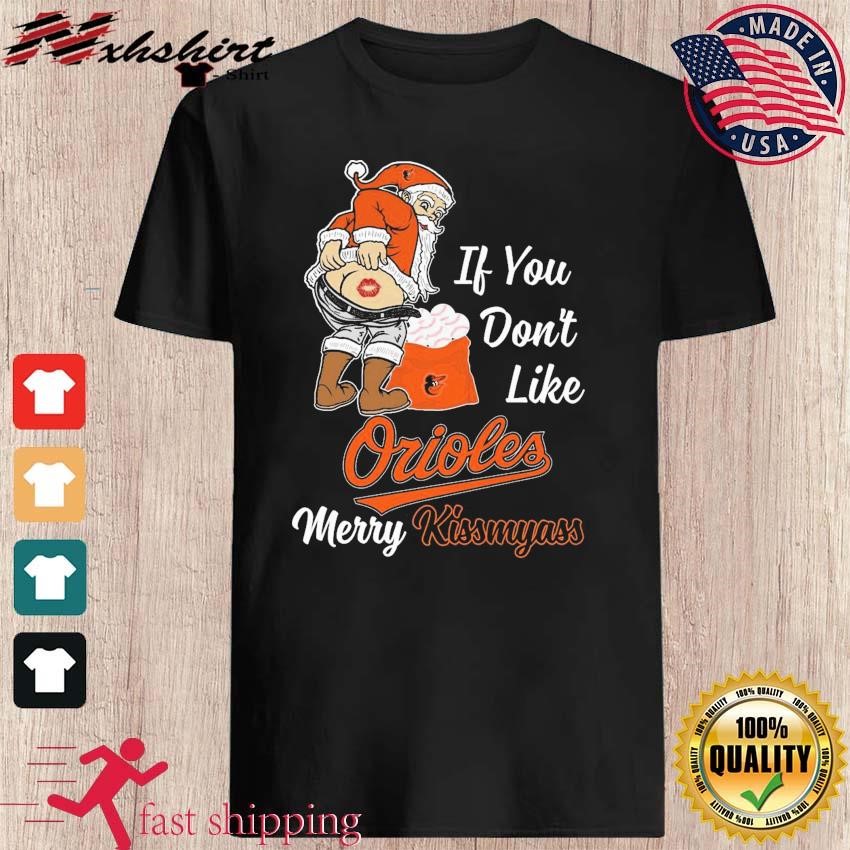 Funny Santa if you don't like Baltimore Orioles Merry Kissmyass