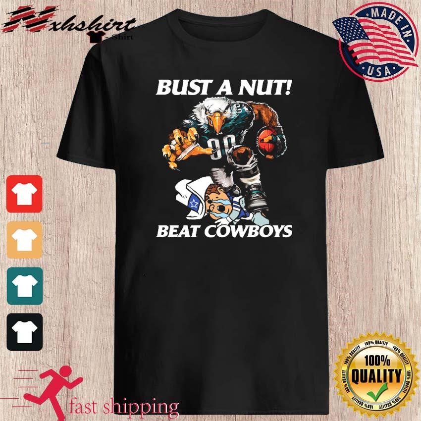 Bust A Nut Philadelphia Eagles Beat Dallas Cowboys Shirt, hoodie, sweater,  long sleeve and tank top