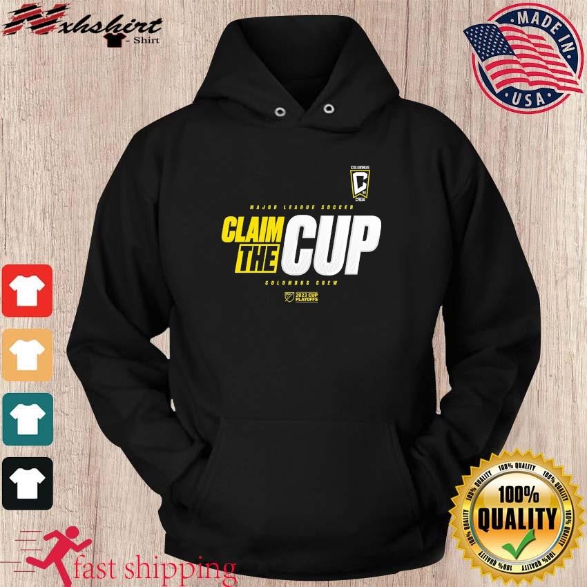 Claim The Cup Columbus Crew MLS Cup Playoffs 2023 Shirt, hoodie