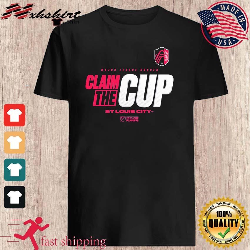 St. Louis City SC 2023 MLS Cup Playoffs Major League Soccer Claim The Cup  shirt, hoodie, sweater, long sleeve and tank top