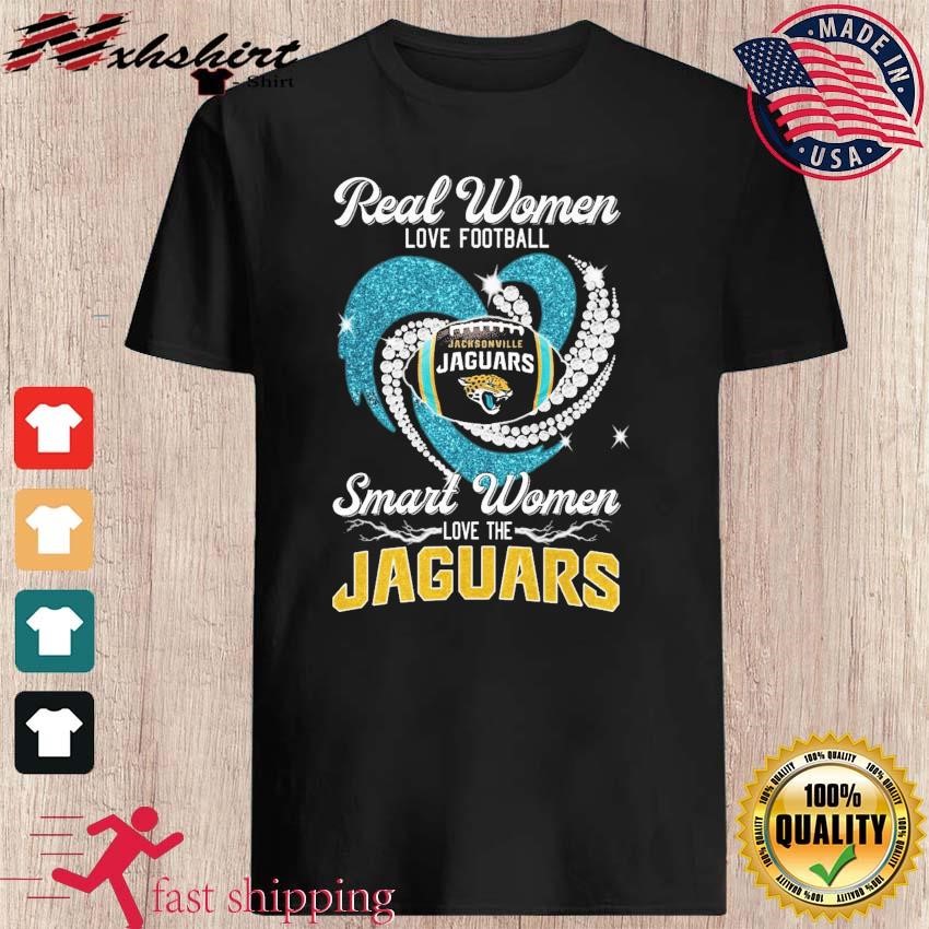 Real women love football smart women love the jacksonville jaguars shirt,  hoodie, sweater, long sleeve and tank top