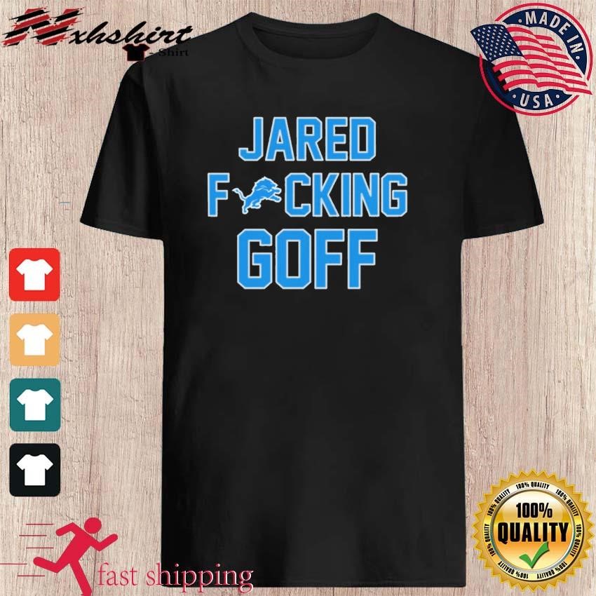 Jared Goff Detroit Lions Shirt, hoodie, sweater, long sleeve and tank top