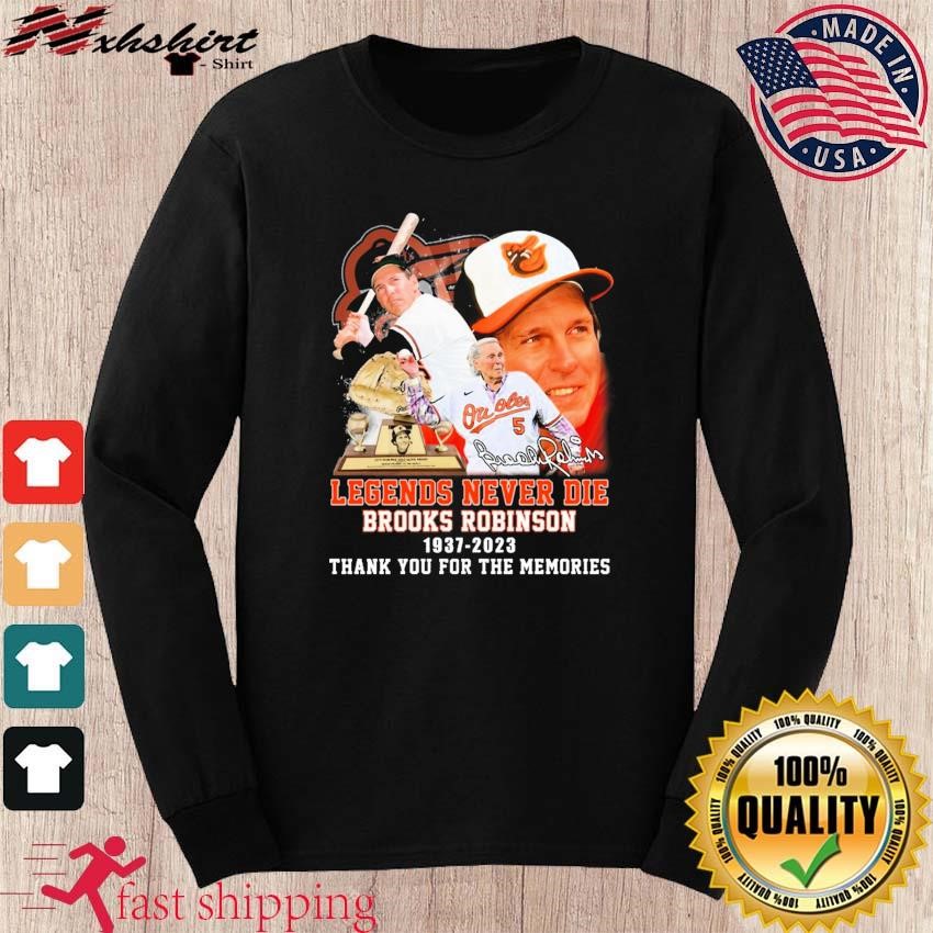 Legends Never Die Brooks Robinson 1937 2023 Thank You For The Memories  Signature T Shirt