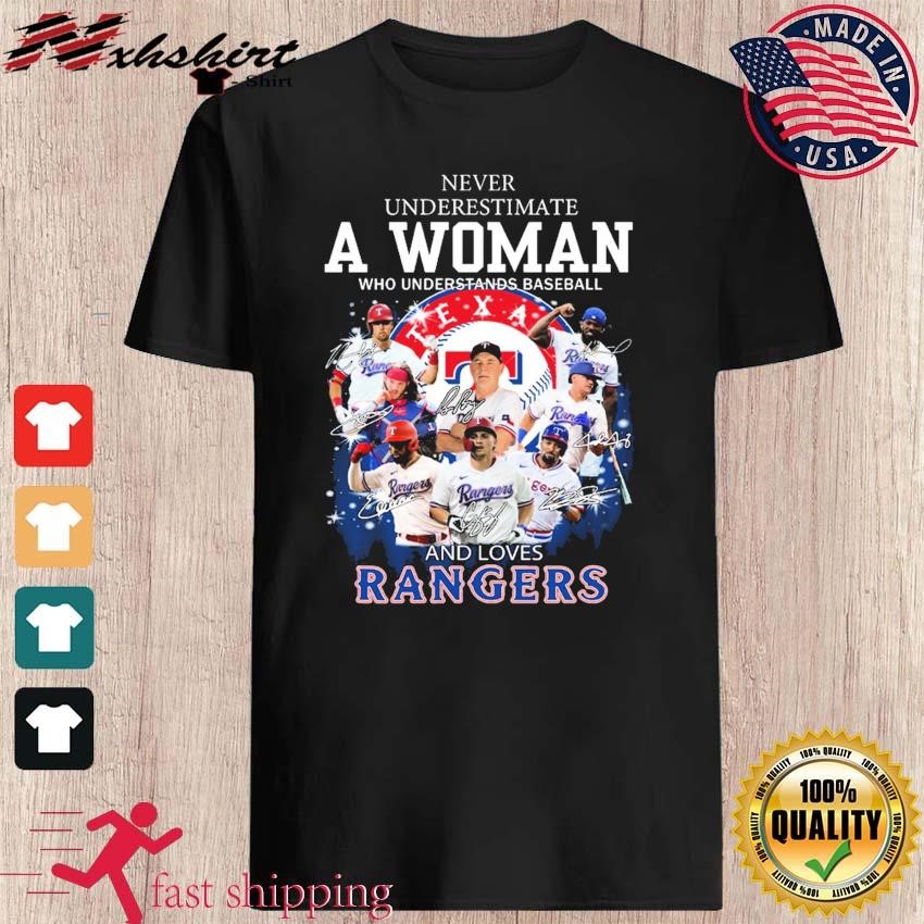 Official texas Rangers Never Underestimate A Woman Who Understands Baseball  And Loves Texas Rangers T-Shirt, hoodie, sweater, long sleeve and tank top