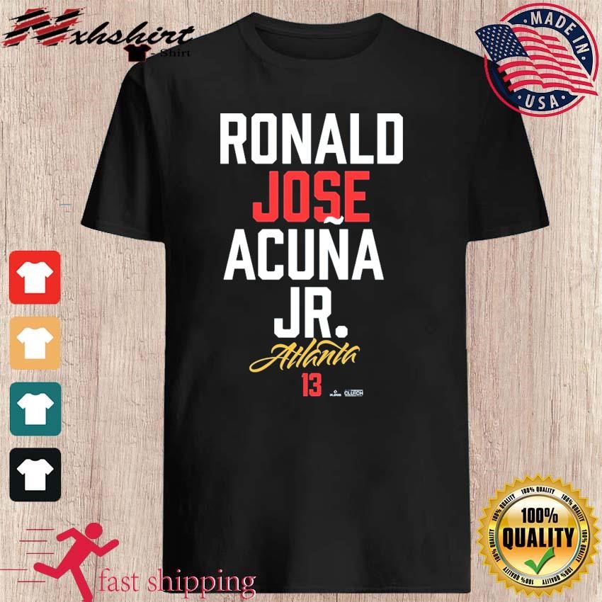 Official Ronald Jose Acuña Jr Atlanta Braves Shirt, hoodie