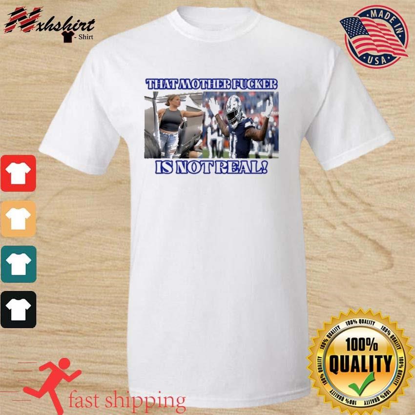 That Mother Fucker Is Not Real Micah Parsons Dallas Cowboys Shirt