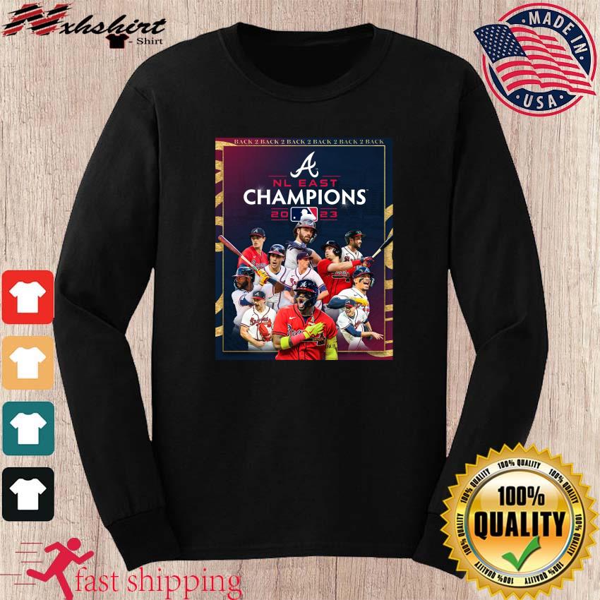 Back To Back To Back To Back To Back To Back 2023 NL East Division Champions  Atlanta Braves Shirt, hoodie, sweater, long sleeve and tank top