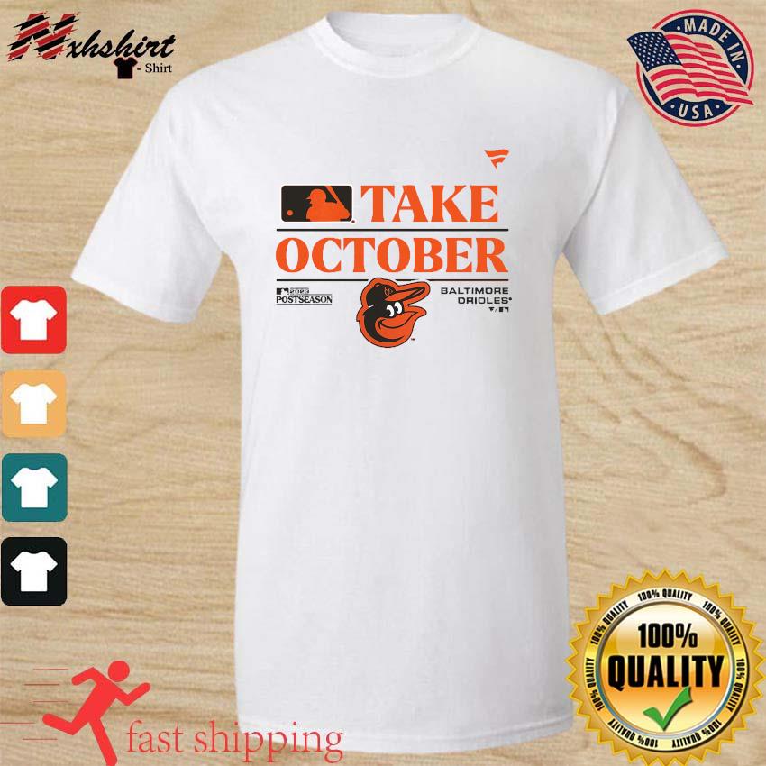Birdland Take October Baltimore Orioles Postseason 2023 Shirt, hoodie,  sweater, long sleeve and tank top