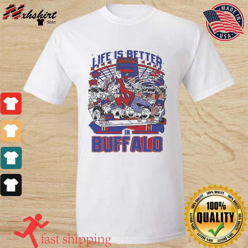 Life Is Better In Buffalo Bills Shirt - Limotees