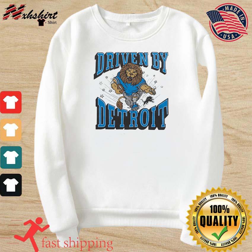 Lions Driven By Detroit Lions Shirt, hoodie, sweater, long sleeve and tank  top