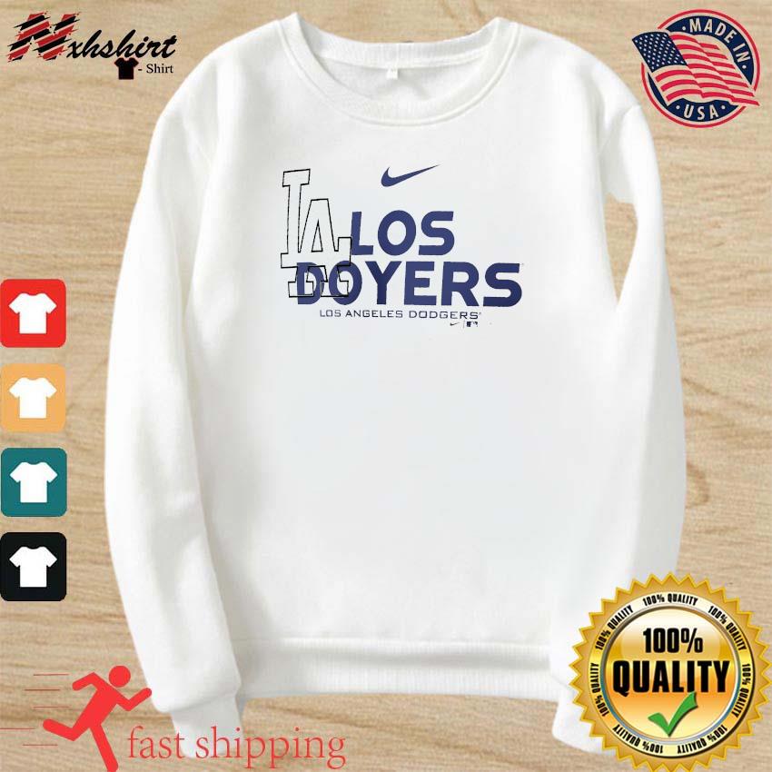 Los Doyers Nike Los Angeles Dodgers CA Shirt, hoodie, sweater