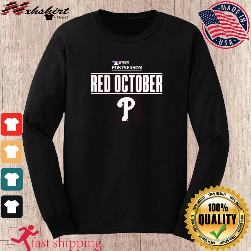 Official Philadelphia phillies red october 2023 postseason T-shirt, hoodie,  tank top, sweater and long sleeve t-shirt
