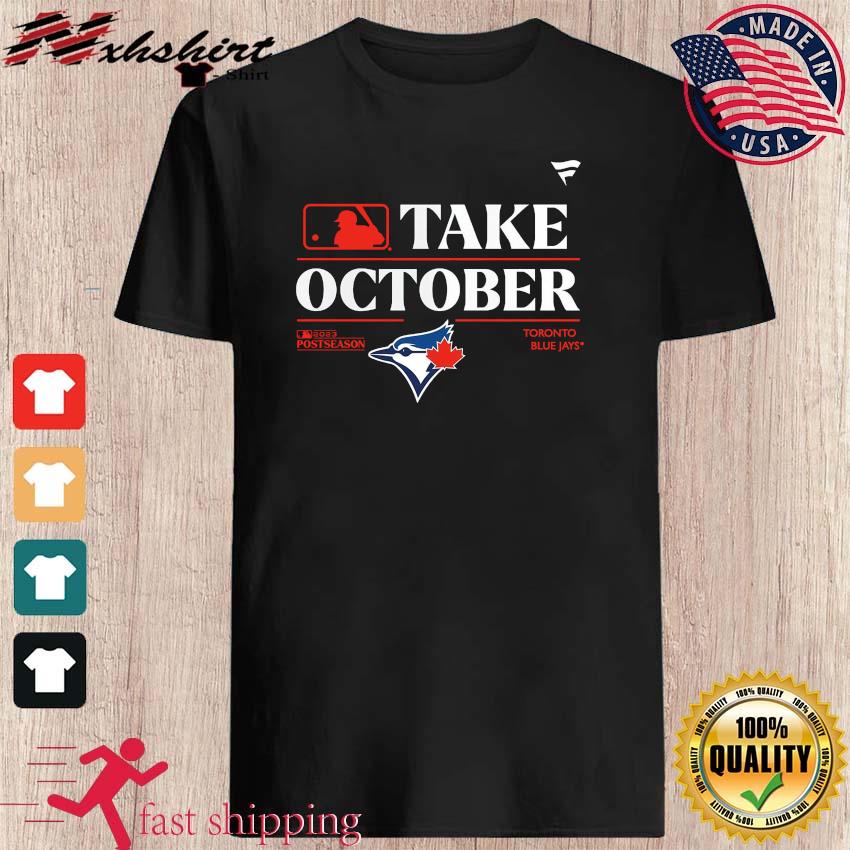 Quality Toronto Blue Jays Clinched 2023 Take October Postseason MLB T-Shirt  - Roostershirt