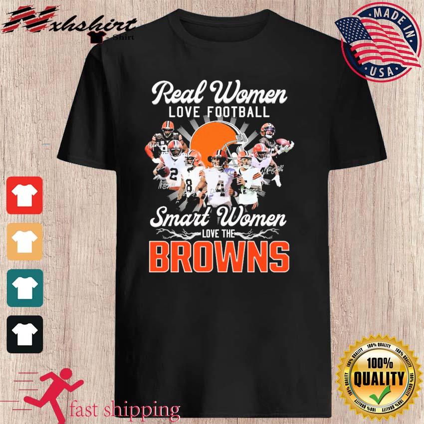 Real Women Love Football Smart Women Love The Cleveland Browns Game Day  Signatures Shirt, hoodie, sweater, long sleeve and tank top