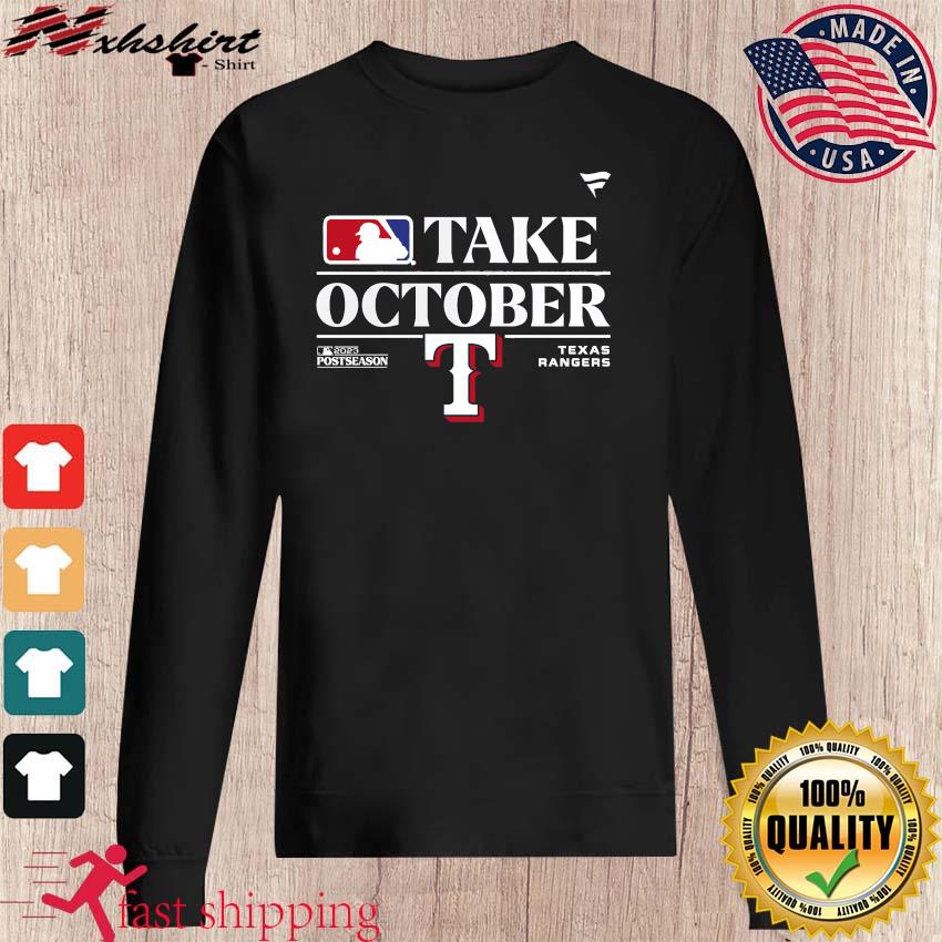 Texas Rangers Take October Clinched 2023 Postseason Shirt, hoodie, sweater,  long sleeve and tank top