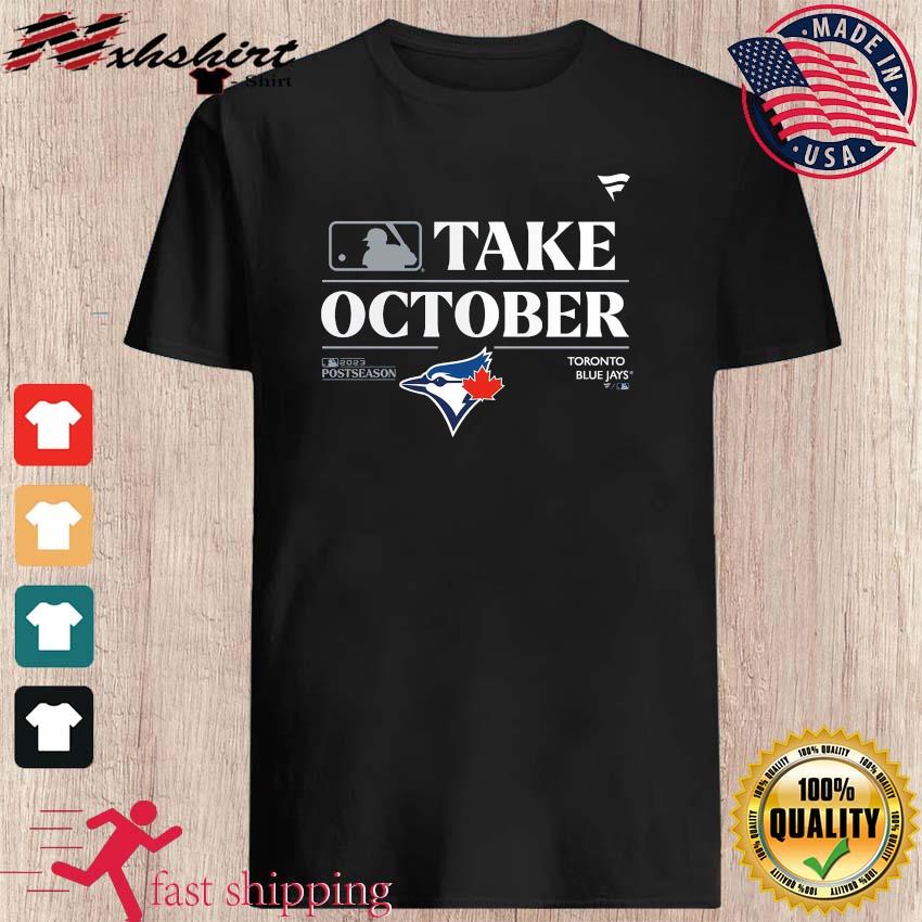 Toronto Blue Jays Take October 2023 Postseason Shirt, hoodie